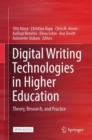 Digital Writing Technologies in Higher Education : Theory, Research, and Practice - Book