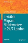 Invisible Migrant Nightworkers in 24/7 London - Book