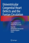 Univentricular Congenital Heart Defects and the Fontan Circulation : Practical Manual for Patient Management - Book