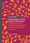 Communalism and the Pursuit of Democracy : A Reflection on the Eradication of Racialism and Promoting Social Harmony - eBook
