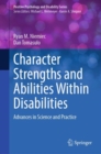 Character Strengths and Abilities Within Disabilities : Advances in Science and Practice - eBook