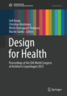 Design for Health : Proceedings of the UIA World Congress of Architects Copenhagen 2023 - Book