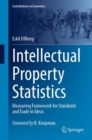 Intellectual Property Statistics : Measuring Framework for Standards and Trade in Ideas - eBook