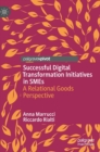Successful Digital Transformation Initiatives in SMEs : A Relational Goods Perspective - Book