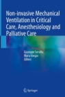 Non-invasive Mechanical Ventilation in Critical Care, Anesthesiology and Palliative Care - Book
