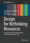 Design for Rethinking Resources : Proceedings of the UIA World Congress of Architects Copenhagen 2023 - eBook