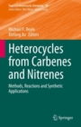 Heterocycles from Carbenes and Nitrenes : Methods, Reactions and Synthetic Applications - eBook