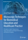 Microscopy Techniques for Biomedical Education and Healthcare Practice : Principles in Light, Fluorescence, Super-Resolution and Digital Microscopy, and Medical Imaging - eBook