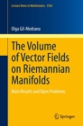 The Volume of Vector Fields on Riemannian Manifolds : Main Results and Open Problems - Book
