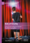 Kids of Knutby : Living in and Leaving the Swedish Filadelfia Congregation - Book
