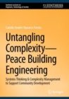 Untangling Complexity-Peace Building Engineering : Systems Thinking & Complexity Management to Support Community Development - eBook