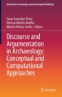 Discourse and Argumentation in Archaeology: Conceptual and Computational Approaches - Book