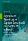 Digital Land Resources to Support Sustainable Development in Egypt : Nile Delta, Nile Valley and Promising Desert Areas - eBook