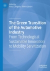 The Green Transition of the Automotive Industry : From Technological Sustainable Innovation to Mobility Servitization - eBook