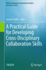 A Practical Guide for Developing Cross-Disciplinary Collaboration Skills - eBook