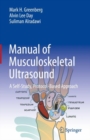 Manual of Musculoskeletal Ultrasound : A Self-Study, Protocol-Based Approach - Book