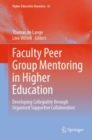 Faculty Peer Group Mentoring in Higher Education : Developing Collegiality through Organised Supportive Collaboration - Book