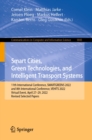 Smart Cities, Green Technologies, and Intelligent Transport Systems : 11th International Conference, SMARTGREENS 2022, and 8th International Conference, VEHITS 2022, Virtual Event, April 27-29, 2022, - eBook