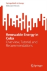 Renewable Energy in Cuba : Overview, Tutorial, and Recommendations - eBook