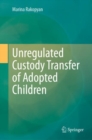 Unregulated Custody Transfer of Adopted Children - Book