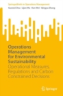 Operations Management for Environmental Sustainability : Operational Measures, Regulations and Carbon Constrained Decisions - eBook