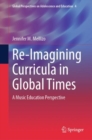 Re-Imagining Curricula in Global Times : A Music Education Perspective - eBook
