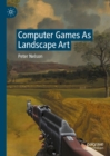 Computer Games As Landscape Art - eBook