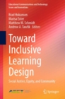 Toward Inclusive Learning Design : Social Justice, Equity, and Community - eBook