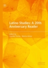 Latino Studies: A 20th Anniversary Reader - Book