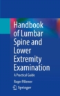 Handbook of Lumbar Spine and Lower Extremity Examination : A Practical Guide - Book