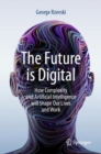 The Future is Digital : How Complexity and Artificial Intelligence will Shape Our Lives and Work - Book