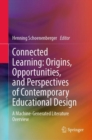 Connected Learning: Origins, Opportunities, and Perspectives of Contemporary Educational Design : A Machine-Generated Literature Overview - eBook
