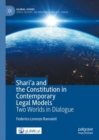 Shari'a and the Constitution in Contemporary Legal Models : Two Worlds in Dialogue - eBook