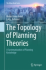 The Topology of Planning Theories : A Systematization of Planning Knowledge - eBook