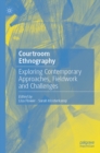 Courtroom Ethnography : Exploring Contemporary Approaches, Fieldwork and Challenges - eBook