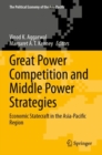 Great Power Competition and Middle Power Strategies : Economic Statecraft in the Asia-Pacific Region - Book