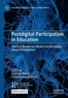 Postdigital Participation in Education : How Contemporary Media Constellations Shape Participation - Book