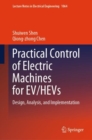 Practical Control of Electric Machines for EV/HEVs : Design, Analysis, and Implementation - Book