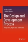 The Design and Development Process : Perspectives, Approaches and Models - Book