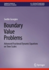 Boundary Value Problems : Advanced Fractional Dynamic Equations on Time Scales - Book