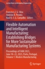 Flexible Automation and Intelligent Manufacturing: Establishing Bridges for More Sustainable Manufacturing Systems : Proceedings of FAIM 2023, June 18-22, 2023, Porto, Portugal, Volume 1: Modern Manuf - eBook