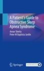 A Patient's Guide to Obstructive Sleep Apnea Syndrome - eBook