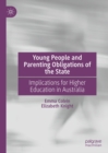 Young People and Parenting Obligations of the State : Implications for Higher Education in Australia - eBook