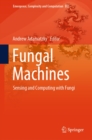 Fungal Machines : Sensing and Computing with Fungi - eBook