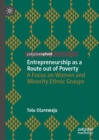 Entrepreneurship as a Route out of Poverty : A Focus on Women and Minority Ethnic Groups - eBook