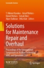 Solutions for Maintenance Repair and Overhaul : Proceedings of the International Symposium on Aviation Technology, MRO, and Operations 2021 - Book