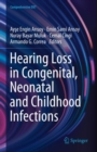 Hearing Loss in Congenital, Neonatal and Childhood Infections - Book
