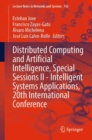 Distributed Computing and Artificial Intelligence, Special Sessions II - Intelligent Systems Applications, 20th International Conference - eBook