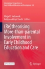 (Re)theorising More-than-parental Involvement in Early Childhood Education and Care - Book