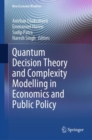 Quantum Decision Theory and Complexity Modelling in Economics and Public Policy - Book